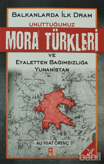 Picture of Unuttuğumuz Mora Türkleri ve Eyaletten Bağımsızlığa Yunanistan