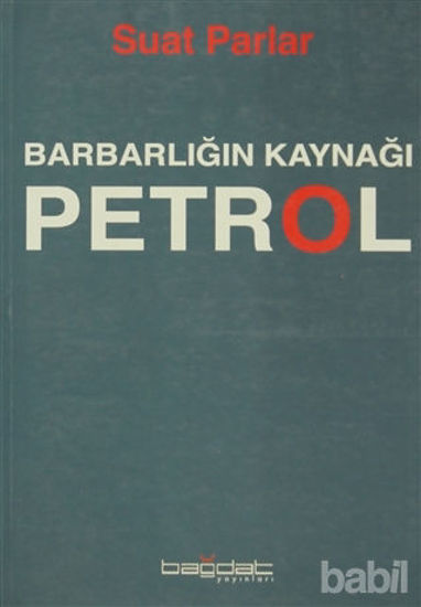 Picture of Barbarlığın Kaynağı Petrol