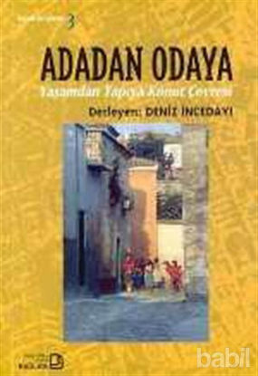 Picture of Adadan Odaya Yaşamdan Yapıya Konut Çevresi