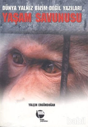 Picture of Dünya Yalnız Bizim Değil Yazıları / Yaşam Savunusu