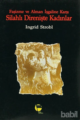 Picture of Faşizme ve Alman İşgaline Karşı Silahlı Direnişte Kadınlar