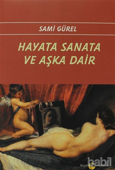 Picture of Hayata Sanata ve Aşka Dair