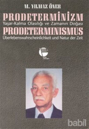 Picture of Prodeterminizm Yaşar-Kalma Olasılığı ve Zamanın Doğası Prodeterminismus Überlebenswahrscheinlichkeit und Natur der Zeit