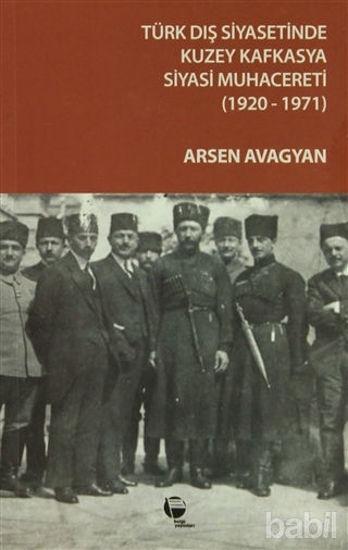 Picture of Türk Dış Siyasetinde Kuzey Kafkasya Siyasi Muhacereti (1920 - 1971)