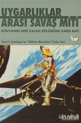 Picture of Uygarlıklar Arası Savaş Miti Dünyanın Geri Kalan Bölümüne Karşı Batı