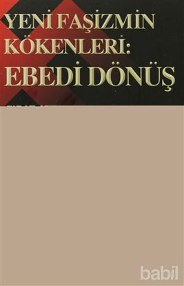 Picture of Yeni Faşizmin Kökenleri: Ebedi Dönüş