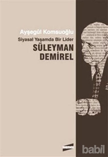 Picture of Siyasal Yaşamda Bir Lider Süleyman Demirel