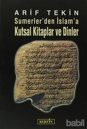 Picture of Sumerler’den İslam’a Kutsal Kitaplar ve Dinler