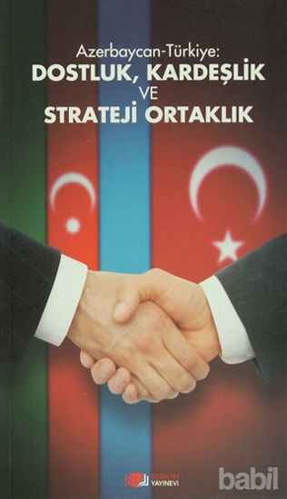 Picture of Azerbaycan-Türkiye: Dostluk, Kardeşlik ve Strateji Ortaklık