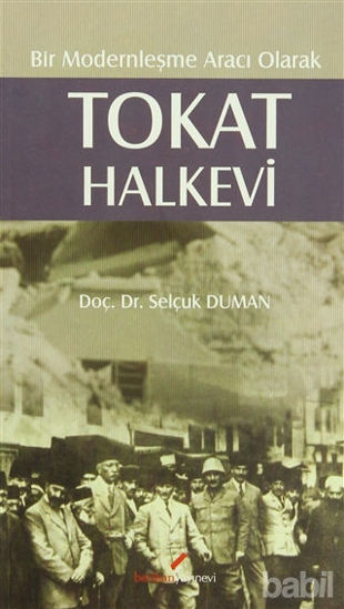 Picture of Bir Modernleşme Aracı Olarak - Tokat Halkevi