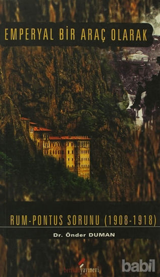 Picture of Emperyal Bir Araç Olarak Rum-Pontus Sorunu (1908-1918)