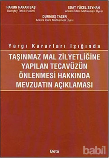 Picture of Taşınmaz Mal Zilyetliğine Yapılan Tecavüzün Önlenmesi Hakkında Mevzuatın Açıklanması