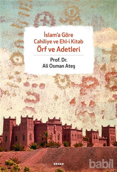 Picture of İslam’a Göre Cahiliye ve Ehl-i Kitab Örf ve Adetleri