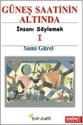 Picture of Güneş Saatinin Altında İnsanı Söylemek I