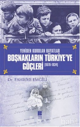 Picture of Boşnakların Türkiye’ye Göçleri 1878 -1934