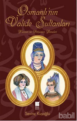 Picture of Osmanlı’nın Valide Sultanları