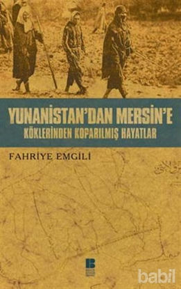 Picture of Yunanistan’dan Mersine’e Köklerinden Koparılmış Hayatlar