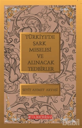 Picture of Türkiye’de Şark Meselesi ve Alınacak Tedbirler