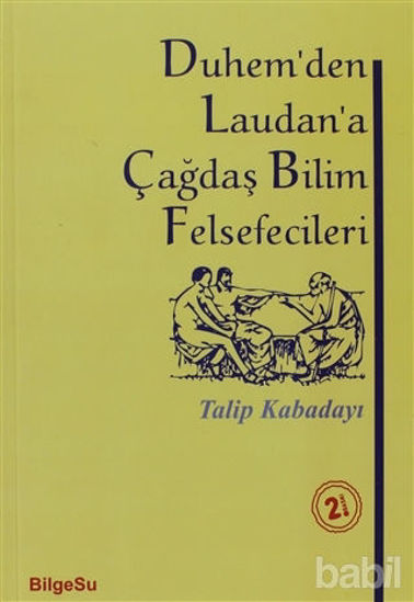 Picture of Duhem’den Laudan’a Çağdaş Bilim Felsefecileri