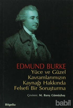 Picture of Yüce ve Güzel Kavramlarımızın Kaynağı Hakkında Felsefi Bir Soruşturma