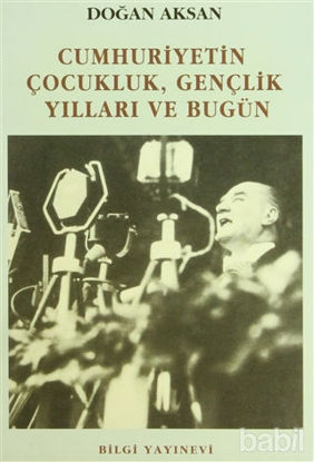 Picture of Cumhuriyetin Çocukluk, Gençlik Yılları ve Bugün