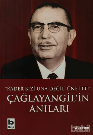Picture of Çağlayangil’in Anıları Kader Bizi Una Değil, Üne İtti