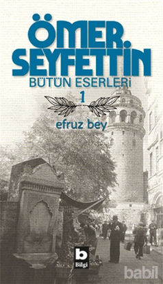 Picture of Ömer Seyfettin Bütün Eserleri 1 - Efruz Bey