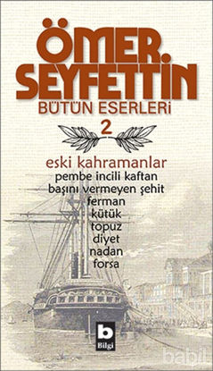 Picture of Ömer Seyfettin Bütün Eserleri 2 - Eski Kahramanlar