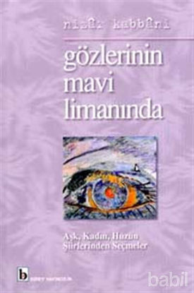 Picture of Gözlerinin Mavi Limanında Aşk, Kadın, Hüzün Şiirlerinden Seçmeler