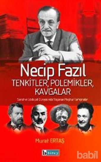 Picture of Necip Fazıl  Tenkitler, Polemikler, Kavgalar