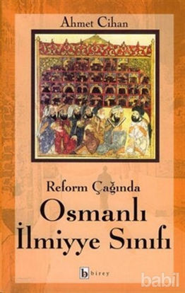 Picture of Reform Çağında Osmanlı İlmiyye Sınıfı
