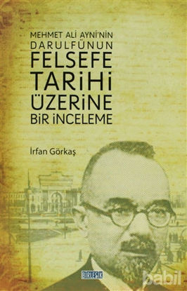 Picture of Mehmet Ali Ayni’nin Darulfünun Felsefe Tarihi Üzerine Bir İnceleme