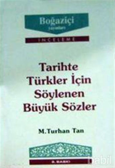Picture of Tarihte Türkler için Söylenen Büyük Sözler