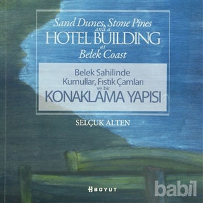 Picture of Belek Sahilinde Kumullar, Fıstık Çamları ve Bir Konaklama Yapısı