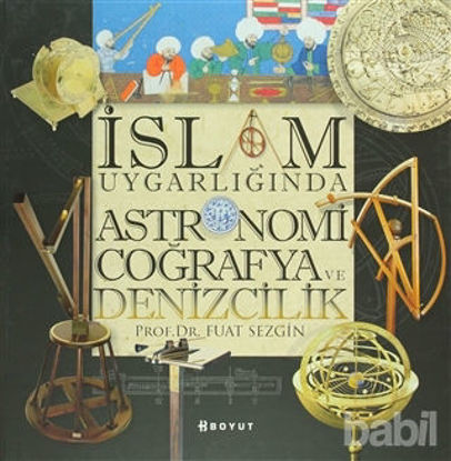Picture of İslam Uygarlığında Astronomi Coğrafya ve Denizcilik