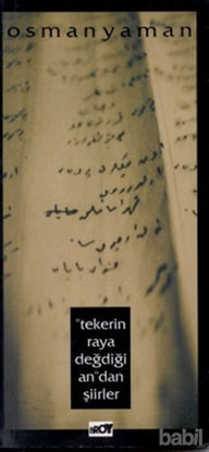 Picture of "Tekerin Raya Değdiği An"dan Şiirler