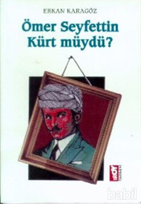Picture of Ömer Seyfettin Kürt müydü?