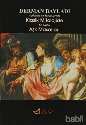 Picture of Açıklamalı ve Yorumlarıyla Klasik Mitolojide En Güzel Aşk Masalları