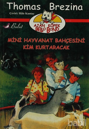 Picture of Ajan Köpek Bello Bond Cilt 4: Mini Hayvanat Bahçesini Kim Kurtaracak