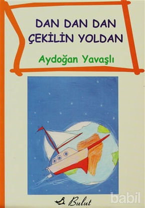 Picture of Dan Dan Çekilin Yoldan