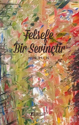 Picture of Felsefe Bir Sevinçtir