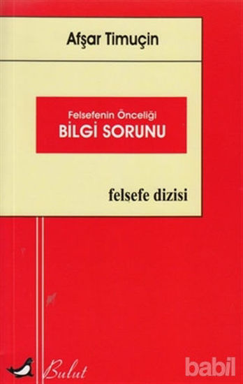 Picture of Felsefenin Önceliği Bilgi Sorunu