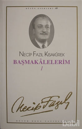 Picture of Başmakalelerim 1 : 69 - Necip Fazıl Bütün Eserleri