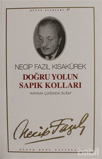Picture of Doğru Yolun Sapık Kolları : 57 - Necip Fazıl Bütün Eserleri