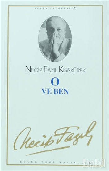 Picture of O ve Ben : 6 - Necip Fazıl Bütün Eserleri