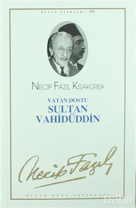 Picture of Vatan Dostu Sultan Vahidüddin : 90 - Necip Fazıl Bütün Eserleri