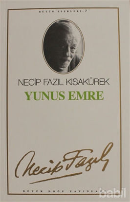 Picture of Yunus Emre : 7 - Necip Fazıl Bütün Eserleri