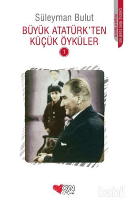 Picture of Büyük Atatürk’ten Küçük Öyküler - 1