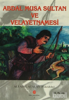 Picture of Abdal Musa Sultan ve Velayetnamesi