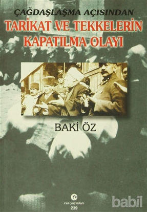 Picture of Çağdaşlaşma Açısından Tarikat ve Tekkelerin Kapatılma Olayı